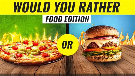 Would U Rather Food Edition: A Culinary Conundrum